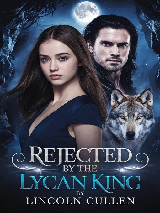 Title details for Rejected by the Lycan King by LINCOLN CULLEN - Available
